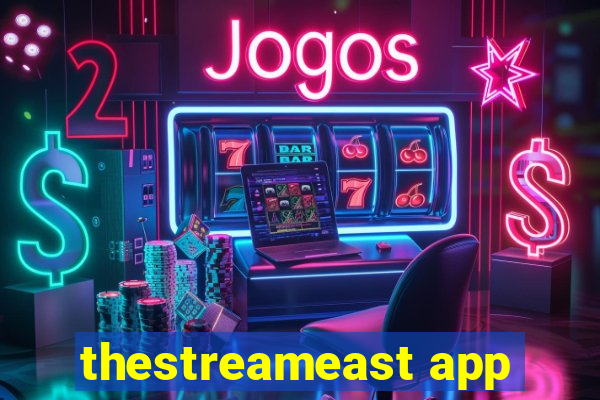 thestreameast app